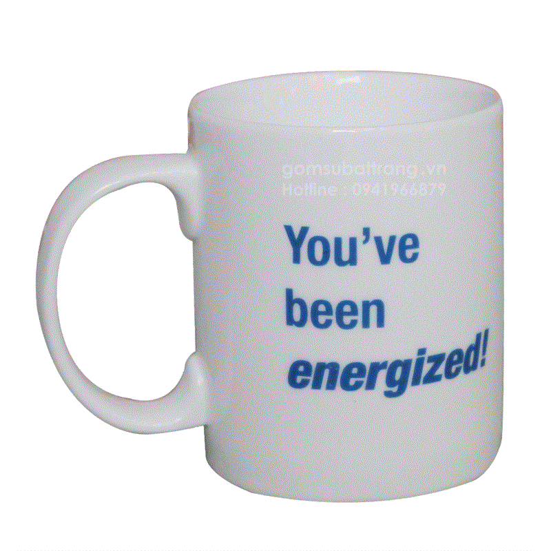 Ly sứ trắng trụ You’ve been energized