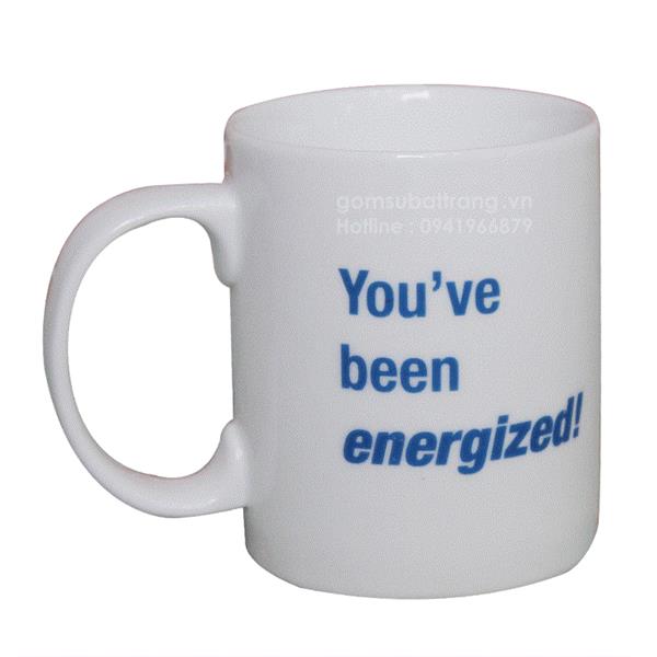 Ly sứ trắng trụ You’ve been energized
